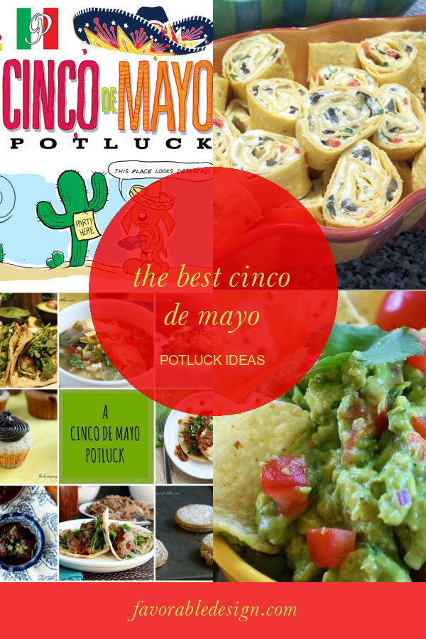 The Best Cinco De Mayo Potluck Ideas Home, Family, Style and Art Ideas